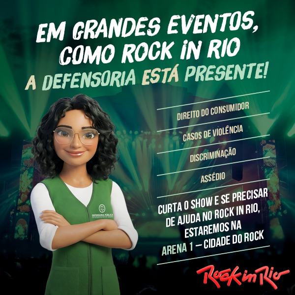 Em grandes eventos como o Rock In Rio a Defensoria está presente!